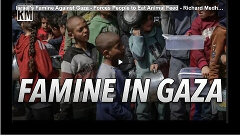 "Israel's Famine Tactics Force Gazans to Consume Animal Feed"