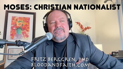 Moses Was the First Christian Nationalist