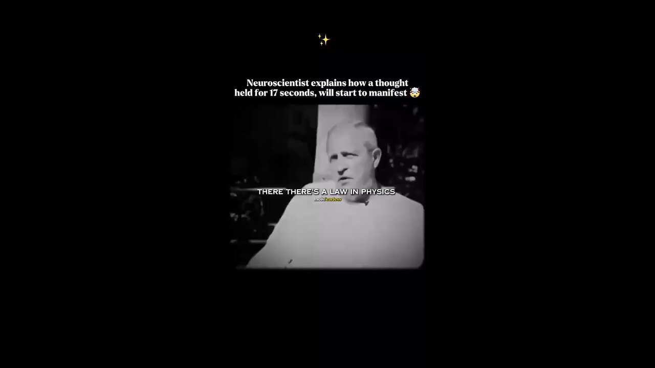 Neuroscientist explains how a thought held for 17 seconds will start to manifest. Q Evidence Telegrm