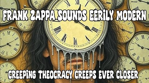 Frank Zappa sounds eerily modern - creeping theocracy