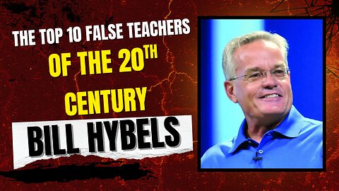 The Top 10 False Teachers of the 20th Century | Bill Hybels