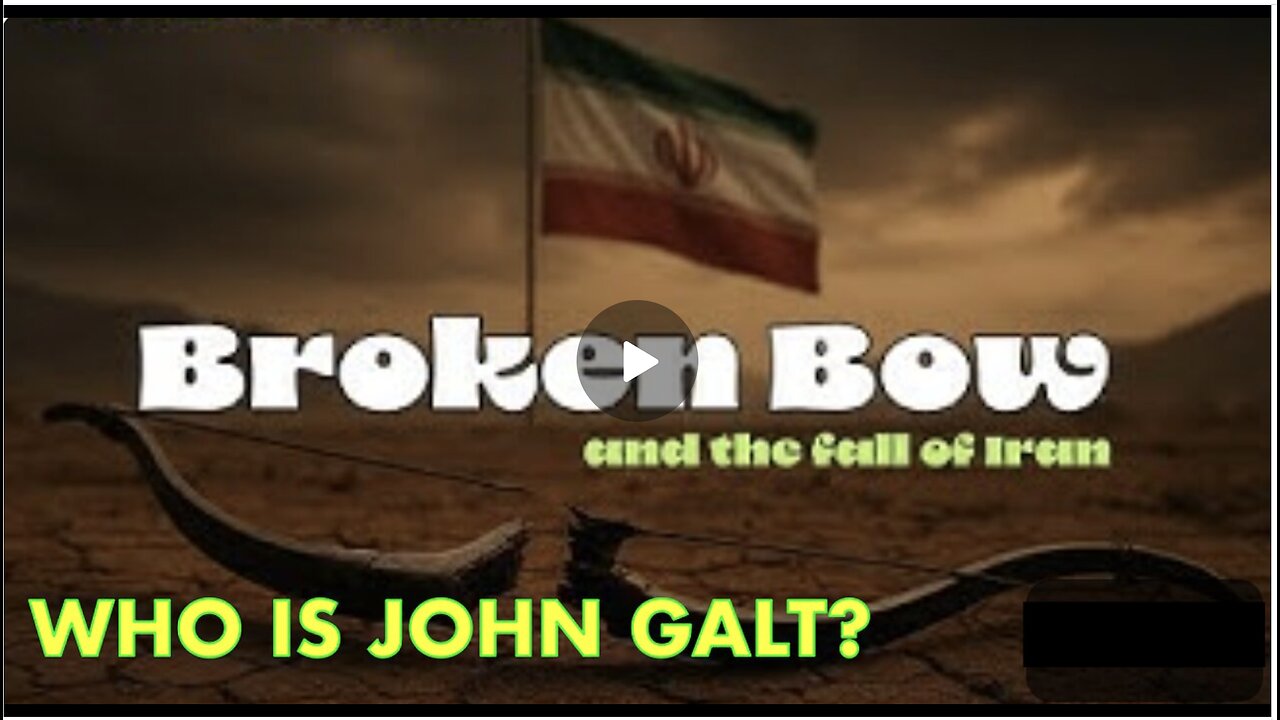 MONKEY WERX SITREP. OPERATION BROKEN BOW, THE FALL OF IRAN. WHO IS John Galt. ADJUST PLAYBACK SPEED