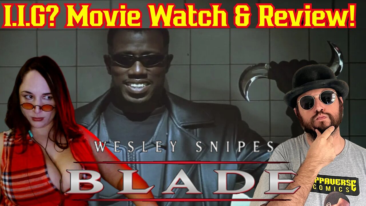 Blade 98' Birthday Review & Watch Party! Is It Good? W/ Sunker Maiden & Common Nerd | Wesley Snipes