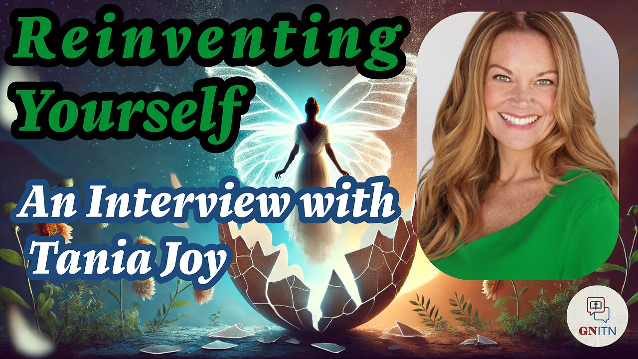 GNITN: Reinventing Yourself - An Interview with Tania Joy