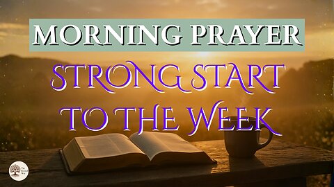 Morning Prayer for a Strong Start to the Week