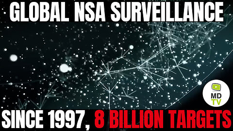 GLOBAL NSA SURVEILLANCE: SINCE 1997, 8 BILLION TARGETS