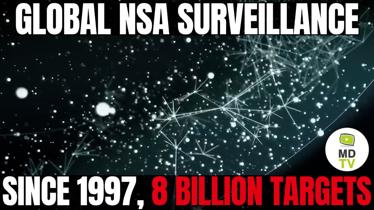 GLOBAL NSA SURVEILLANCE: SINCE 1997, 8 BILLION TARGETS
