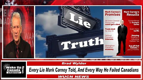 WUCN-Epi#511- Every Lie Mark Carney Told, And Every Way He Failed Canadians