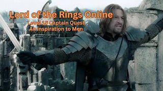 Lord of the Rings Online - Captain level 15 class quest - An inspiration to Men