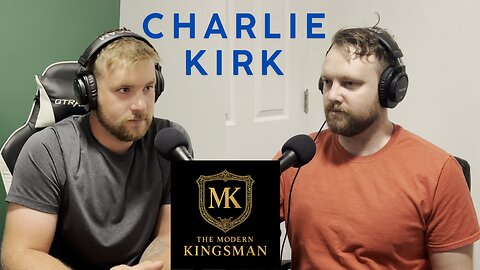 Charlie Kirk- A Modern Kingsman