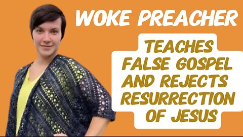 Woke Preacher: You Do Not Need to Believe the Resurrection of Jesus to be a Christian
