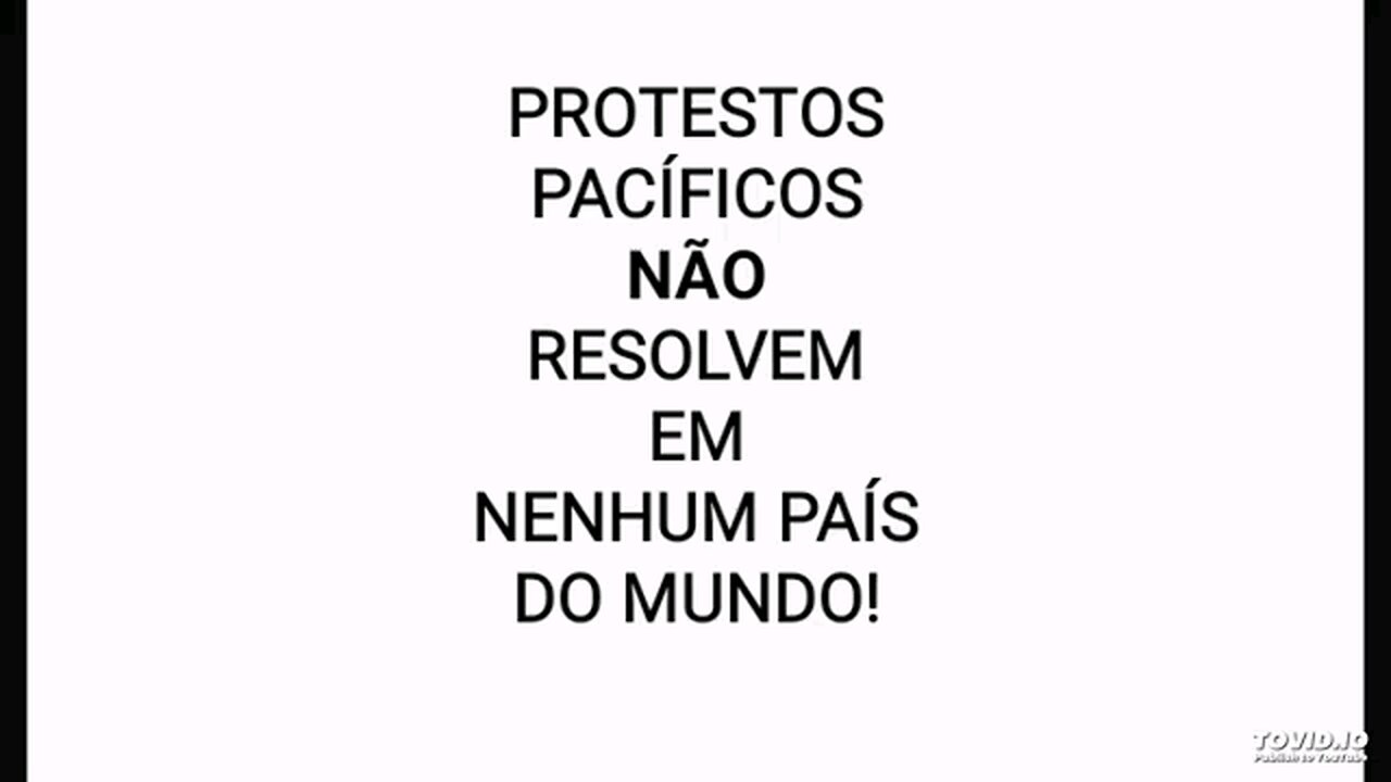 PROTESTOS PACÍFICOS NÃO RESOLVEM PROBLEMAS EM NENHUM PAÍS DO MUNDO!