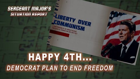 Happy 4th...Democrat Plan To End Freedom | Sergeant Major's Situation Report w/John Gillette