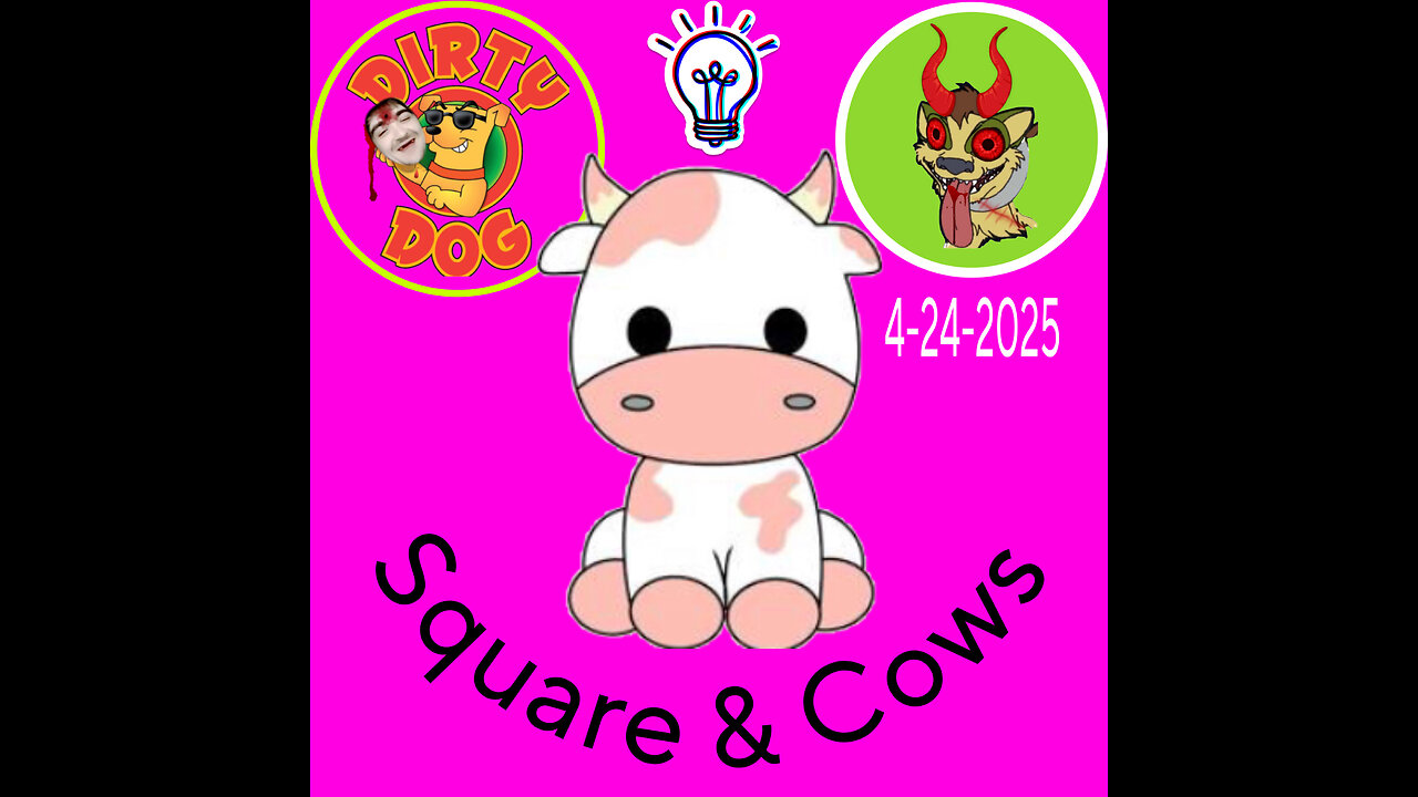 4-24-2025 Square & Cows ***LOTS OF MILK***