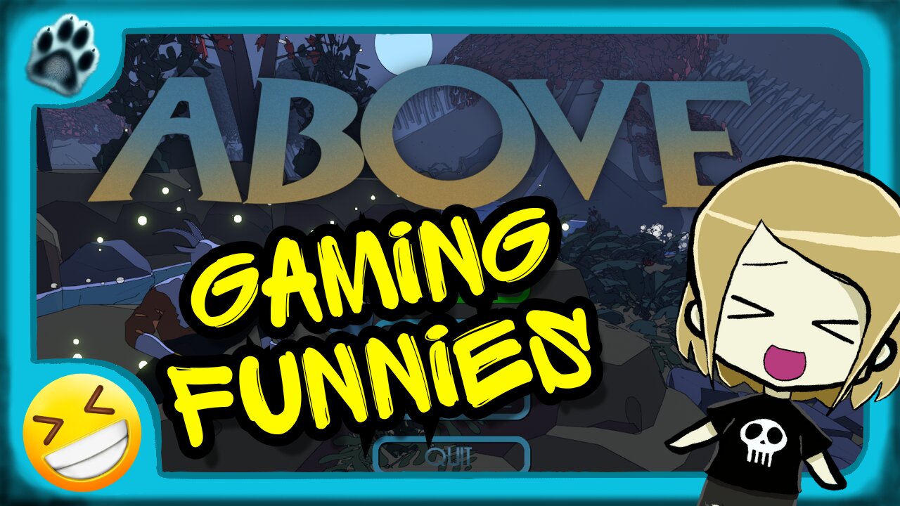 Above Funny Gaming Moments!