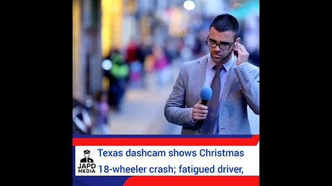 Texas dashcam shows Christmas 18-wheeler crash; fatigued driver, no injuries. #TXCrash #japd