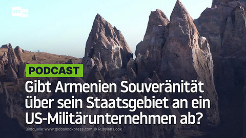 Gibt Armenien Souveränität über sein Staatsgebiet an ein US-Militärunternehmen ab?