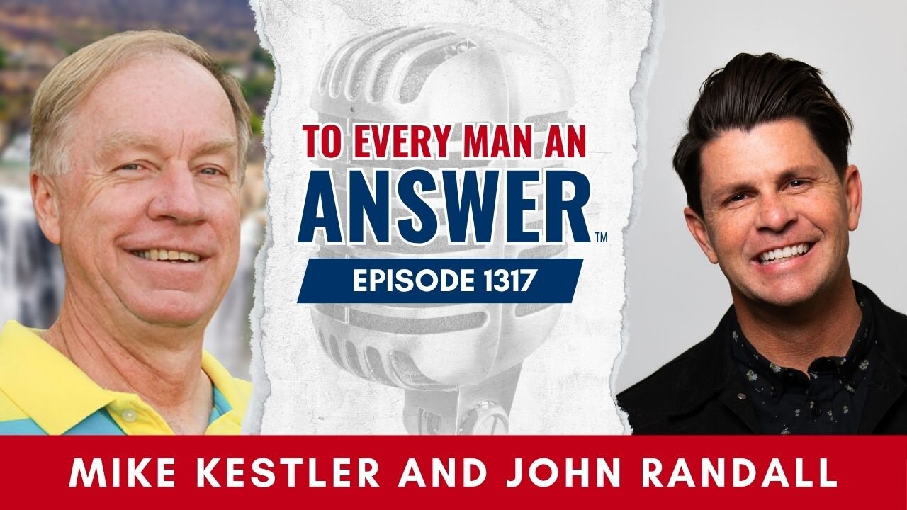 Episode 1317 - Pastor Mike Kestler and Pastor John Randall on To Every Man An Answer