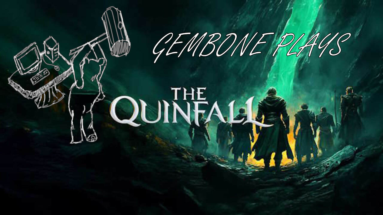 Gembone Plays: The Quinfall!