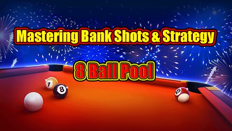 ✨ Mastering Bank Shots & Strategy | 8 Ball Pool
