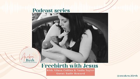 Freebirth With Jesus - Sadie Howard