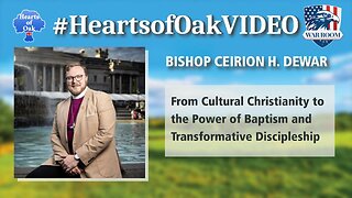Bp. Ceirion Dewar - From Cultural Christianity to the Power of Baptism & Transformative Discipleship