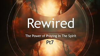 Rewire By The Holy Who? Part 7 (11 am) | Crossfire Healing House