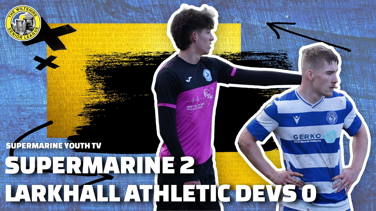 DEVS | Supermarine Development 2 Larkhall Athletic Development 0