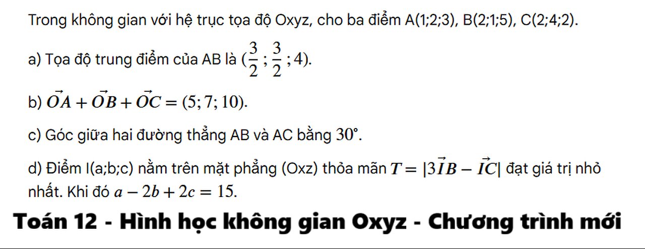 Trong không gian với hệ trục tọa độ Oxyz, cho ba điểm A(1;2;3), B(2;1;5), C(2;4;2)