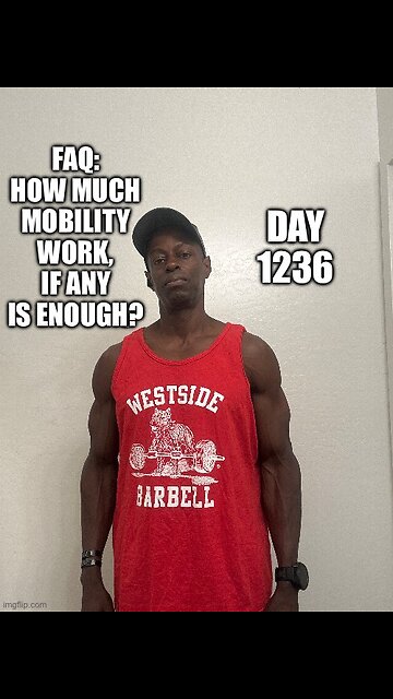 FAQ: How much mobility work, if any is enough? (TD 1236)