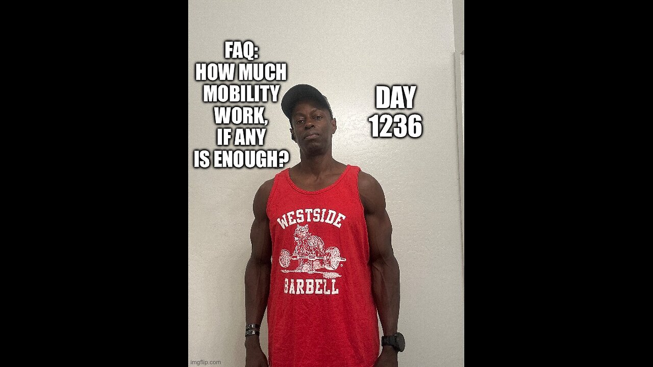FAQ: How much mobility work, if any is enough? (TD 1236)