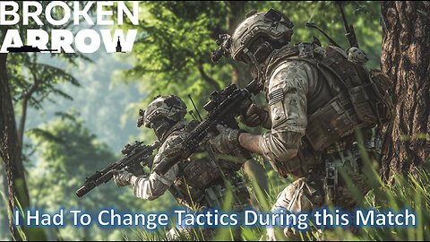 I Had to Switch My Tactics Against Strategy l Broken Arrow (US Armor/SOF)