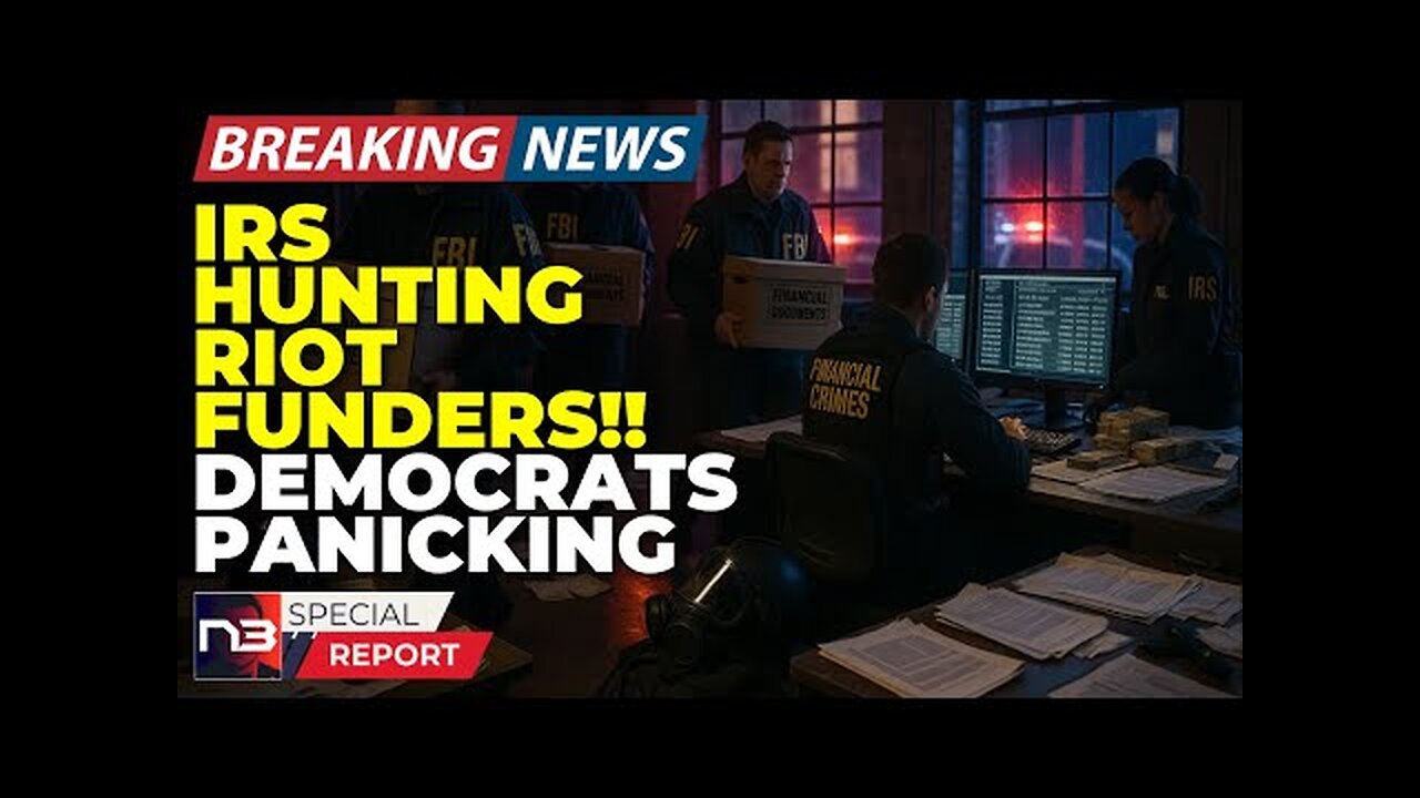 Breaking: The IRS Is Now Hunting Riot Funders and What They Found Will Terrify Democrats