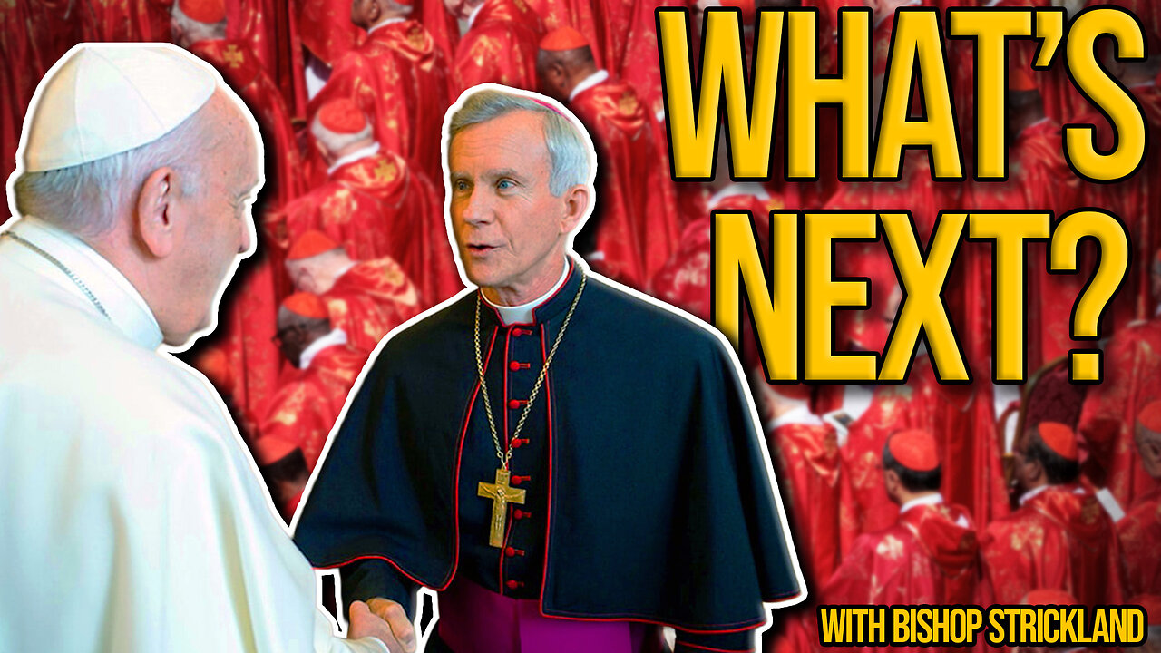 Bishop Joseph Strickland's Thoughts on the Death of Pope Francis and the Coming Conclave!