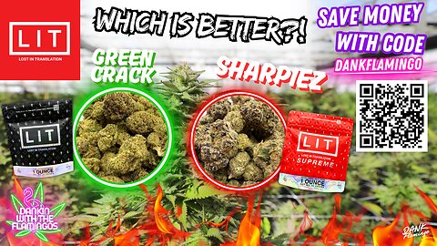 Which is better? Green Crack Essential or Sharpiez Supreme from Lit Farms? Dankin with the Flamingos