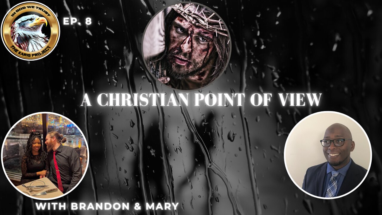 Ep. 8 – A Christian Point of View w/Brandon & Mary: Being Equally Yoked