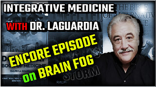 Encore Show with Dr. LaGuardia - Battling Brain fog