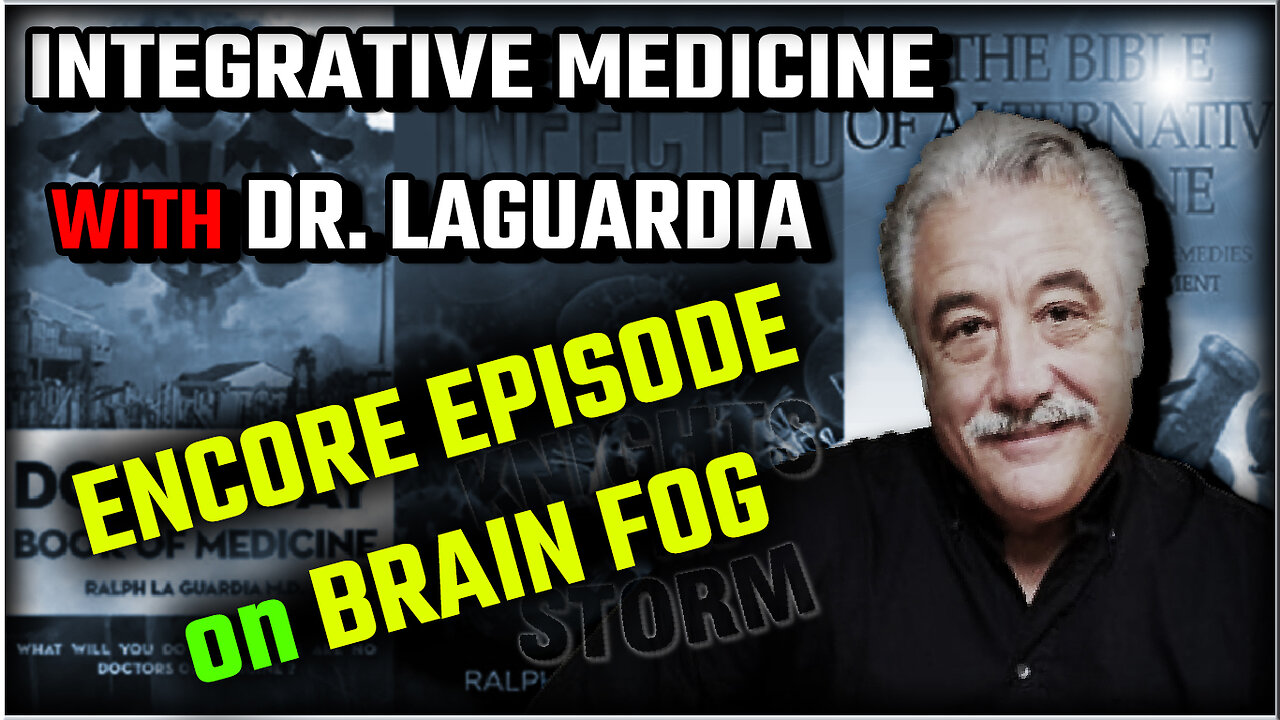 Encore Show with Dr. LaGuardia - Battling Brain fog