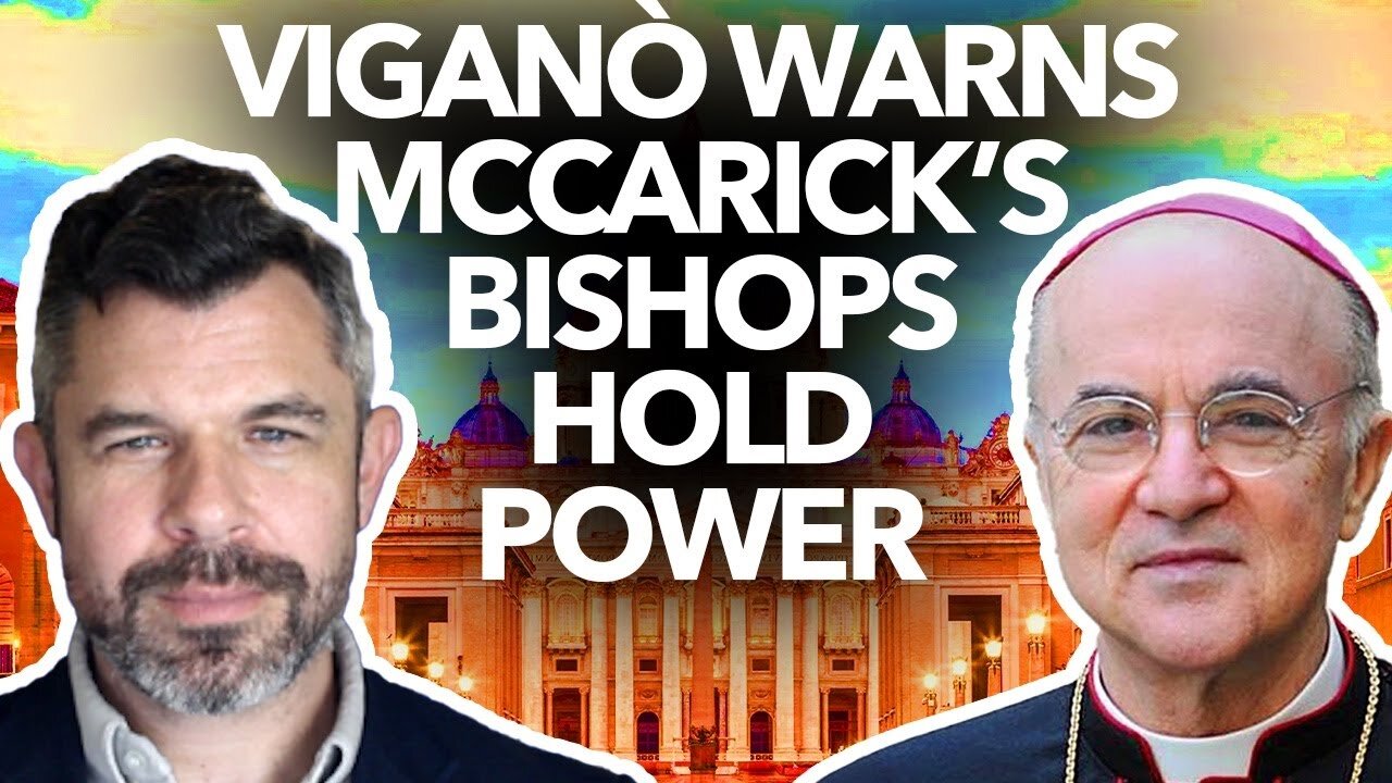 Abp Vigano warns McCarrick’s Bishops Remain in Power - Dr. Taylor Marshall