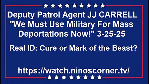 BP Deputy Patrol Agent JJ CARRELL "We Must Use Military For Mass Deportations Now!" 3-25-25