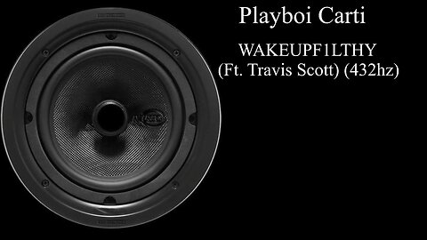 Playboi Carti - WAKEUPF1LTHY (ft. Travis Scott) (432hz)