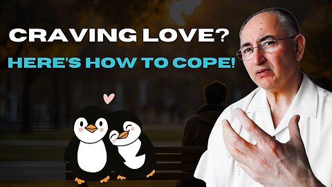 How To Deal With Craving Love, Relationship When Not Having It?