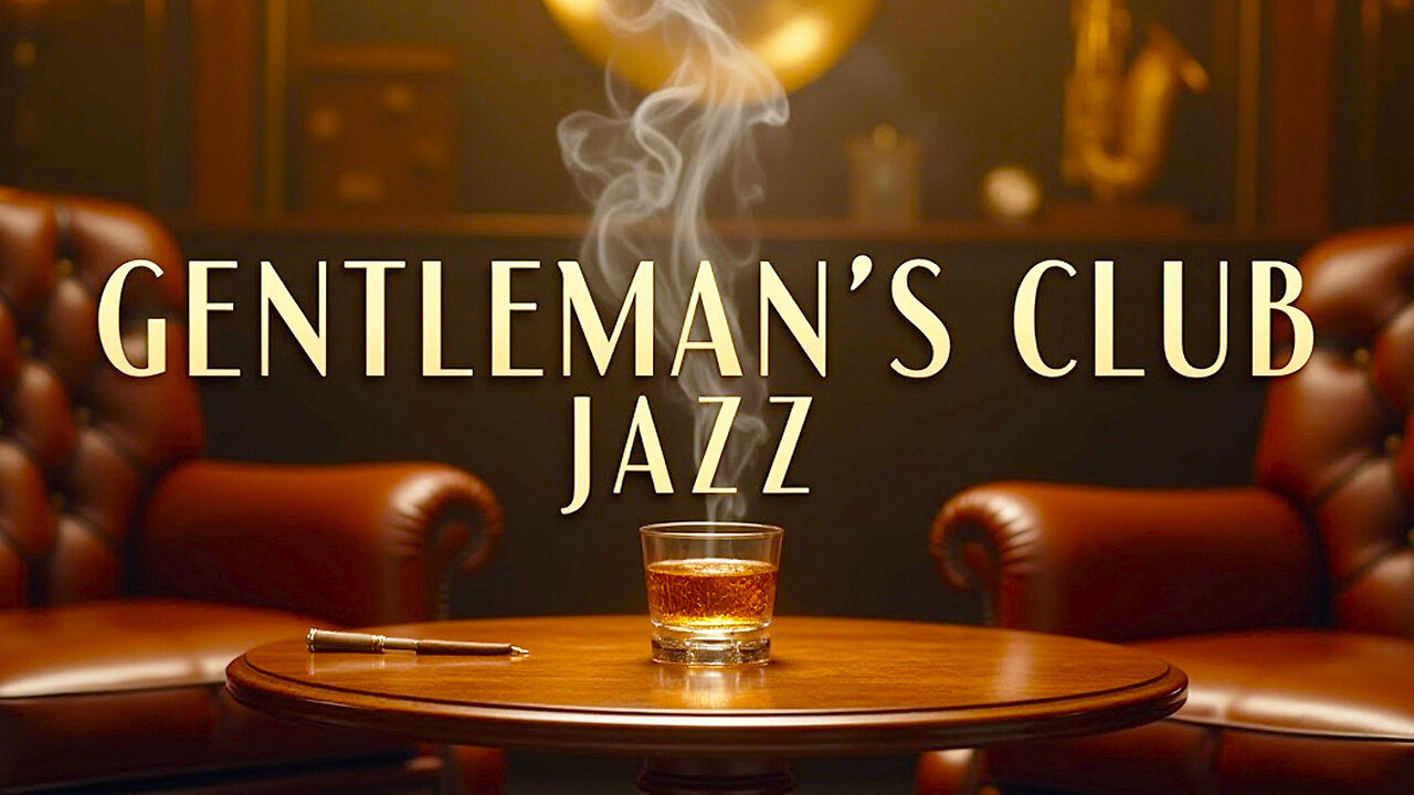Gentleman Club Jazz | Luxurious Music for Classy Evenings & Elegant Moments