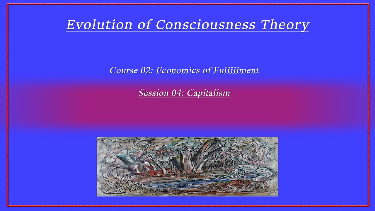 Course 02: Economics of Fulfillment; Session 04: Capitalism (4k)