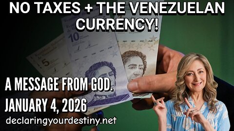 NO TAXES + VENEZUELAN CURRENCY! - A MESSAGE FROM GOD - 1/4/26