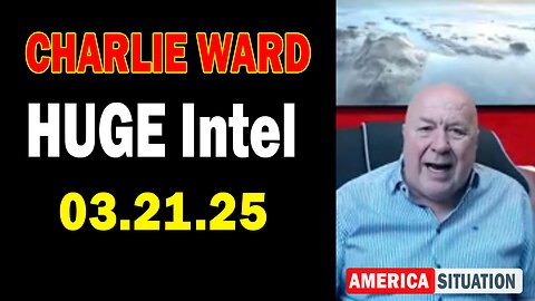 Charlie Ward HUGE Intel Mar 21: "Charlie Ward Daily News With Paul Brooker & Warren Thornton"