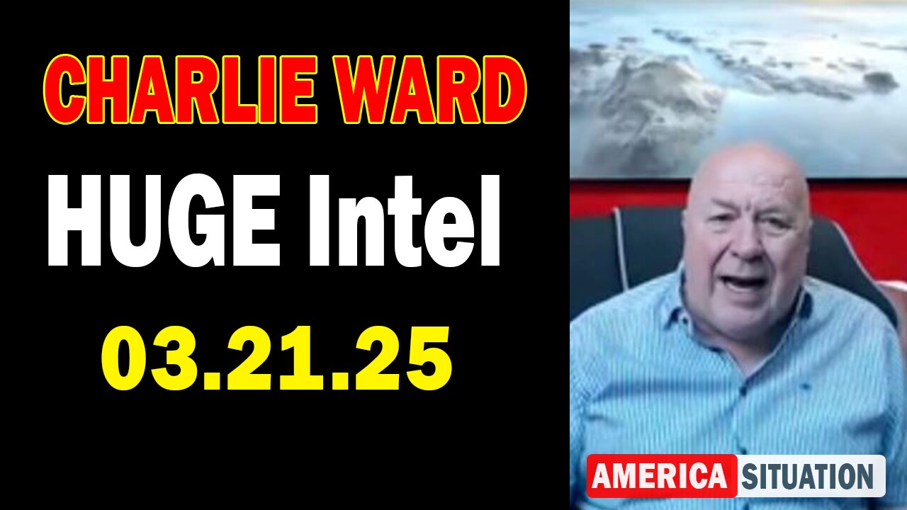 Charlie Ward HUGE Intel Mar 21: "Charlie Ward Daily News With Paul Brooker & Warren Thornton"