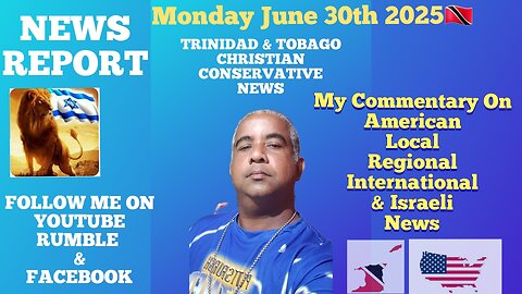 News Report Trinidad & Tobago Monday June 30th 2025