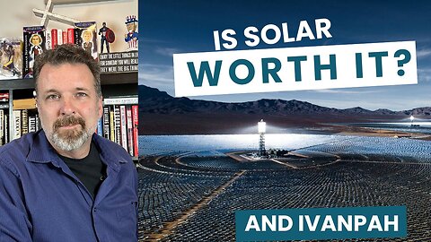 Do Solar Panels contribute to Global Warming and What is Ivanpah?