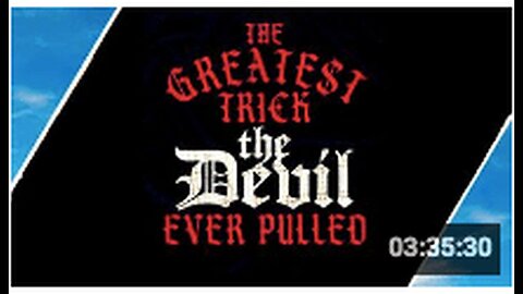 "Ultimate Deception: The Most Impressive Trick Pulled by the Devil"
